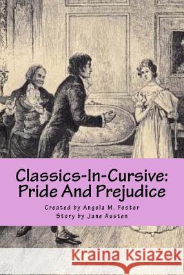 Classics-In-Cursive: Pride And Prejudice Austen, Jane 9781977741363 Createspace Independent Publishing Platform - książka