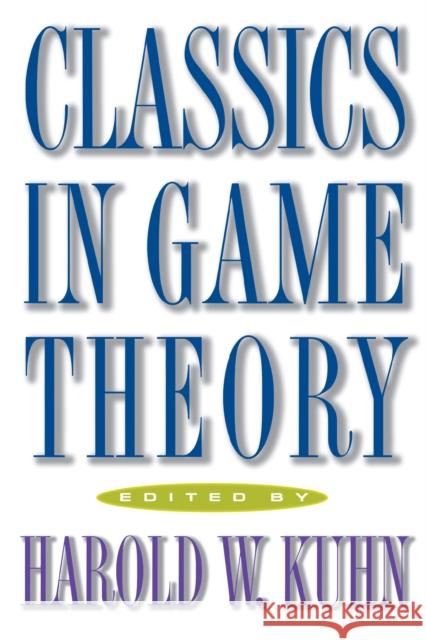 Classics in Game Theory Harold William Kuhn 9780691011929 Princeton University Press - książka