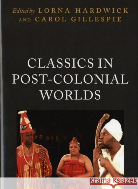 Classics in Post-Colonial Worlds Carol Gillespie 9780199296101 Oxford University Press, USA - książka