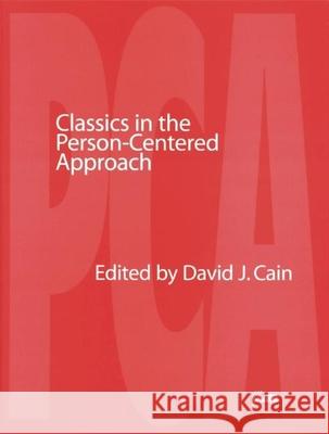 Classics in the Person-Centered Approach David J. Cain 9781898059424 Pccs Books - książka