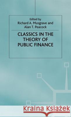Classics in the Theory of Public Finance  9780333613559 PALGRAVE MACMILLAN - książka