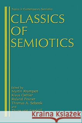 Classics of Semiotics Klaus Oehler Roland Posner Martin Krampen 9780306423215 Springer - książka