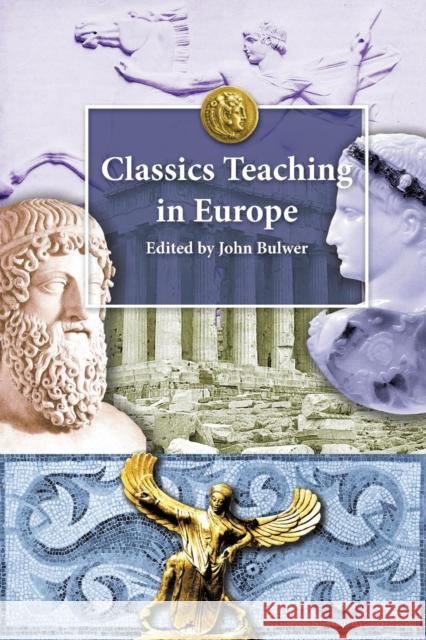 Classics Teaching in Europe John Bulwar 9780715635605 Gerald Duckworth & Company - książka