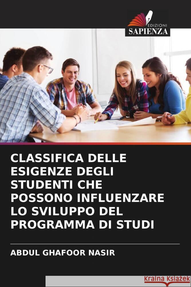 CLASSIFICA DELLE ESIGENZE DEGLI STUDENTI CHE POSSONO INFLUENZARE LO SVILUPPO DEL PROGRAMMA DI STUDI Nasir, Abdul Ghafoor 9786202976466 Edizioni Sapienza - książka