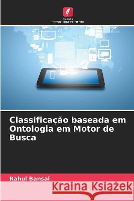 Classificação baseada em Ontologia em Motor de Busca Bansal, Rahul 9786205319994 Edicoes Nosso Conhecimento - książka