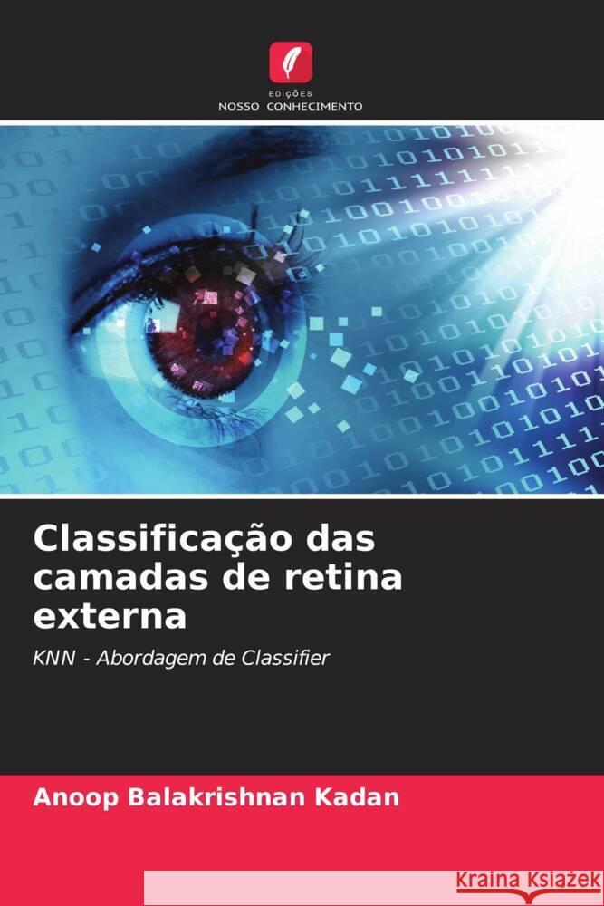 Classificação das camadas de retina externa Balakrishnan Kadan, Anoop 9786205540060 Edições Nosso Conhecimento - książka