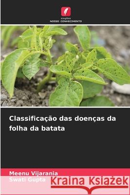 Classifica??o das doen?as da folha da batata Meenu Vijarania Swati Gupta 9786207858828 Edicoes Nosso Conhecimento - książka