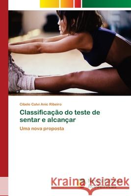 Classificação do teste de sentar e alcançar Calvi Anic Ribeiro, Cibele 9786202177337 Novas Edicioes Academicas - książka