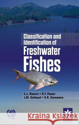 Classification and Identification of Freshwater Fishes Dr C. J. &. Pawar Dr R. T. &. G. Hiware 9789351305507 Daya Pub. House - książka