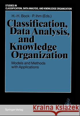 Classification, Data Analysis, and Knowledge Organization: Models and Methods with Applications Hans-Hermann Bock, Peter Ihm 9783540534839 Springer-Verlag Berlin and Heidelberg GmbH &  - książka