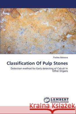 Classification Of Pulp Stones Aleksova Pavlina 9783659783241 LAP Lambert Academic Publishing - książka