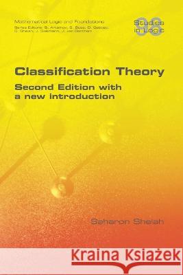 Classification Theory. Second Edition with a new introduction Saharon Shelah   9781848904231 College Publications - książka