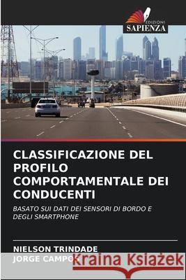 Classificazione del Profilo Comportamentale Dei Conducenti Nielson Trindade Jorge Campos 9786204109107 Edizioni Sapienza - książka