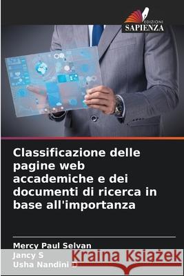 Classificazione delle pagine web accademiche e dei documenti di ricerca in base all'importanza Mercy Paul Selvan Jancy S Usha Nandini D 9786207543618 Edizioni Sapienza - książka