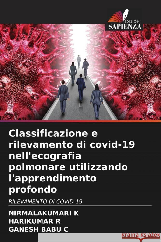 Classificazione e rilevamento di covid-19 nell'ecografia polmonare utilizzando l'apprendimento profondo K, Nirmalakumari, R, Harikumar, C, Ganesh Babu 9786204502038 Edizioni Sapienza - książka