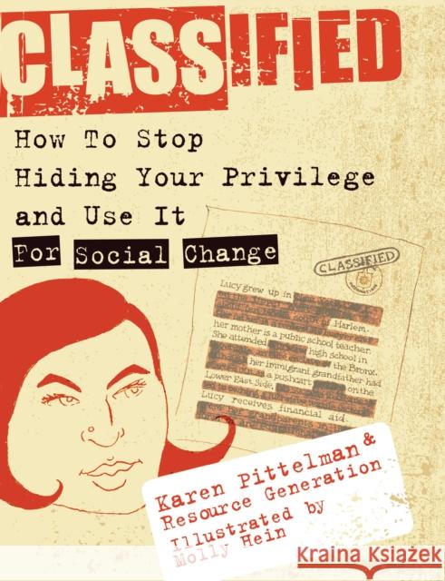 Classified: How to Stop Hiding Your Privilege and Use It for Social Change! Pittelman, Karen 9781933368085 Soft Skull Press - książka