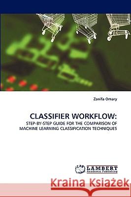 Classifier Workflow Zanifa Omary 9783838340845 LAP Lambert Academic Publishing - książka
