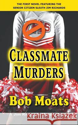 Classmate Murders Bob Moats 9781393102748 Bob Moats - książka