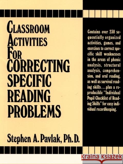 Classroom Activities for Correcting Specific Reading Problems Pavlak, Stephen A. 9780131362192 Jossey-Bass - książka