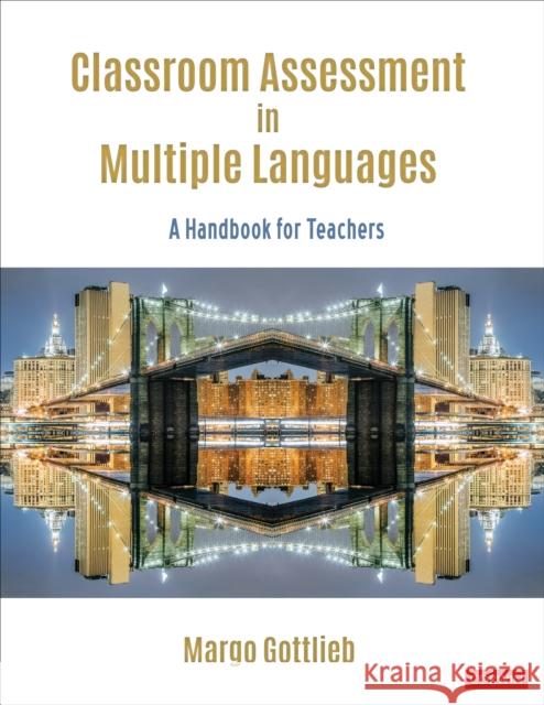 Classroom Assessment in Multiple Languages: A Handbook for Teachers Margo Gottlieb 9781544384603 SAGE Publications Inc - książka