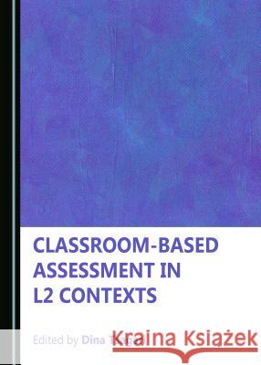 Classroom-based Assessment in L2 Contexts Dina Tsagari 9781443891028 Cambridge Scholars Publishing (RJ) - książka