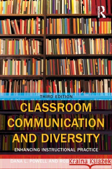 Classroom Communication and Diversity: Enhancing Instructional Practice Robert G. Powell Dana L. Powell 9781138897915 Routledge - książka