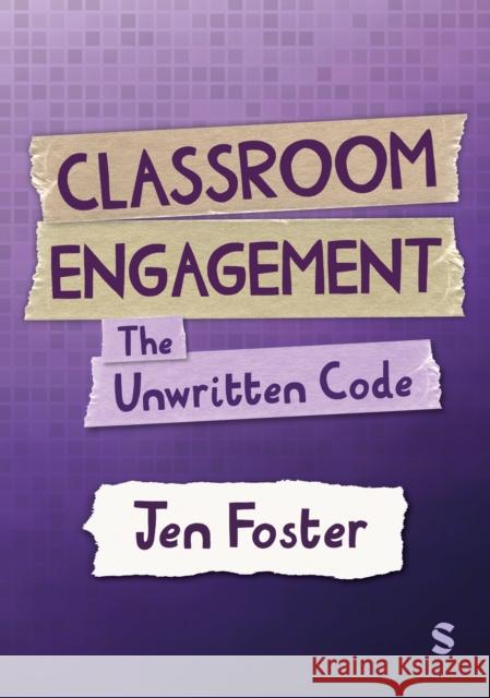 Classroom Engagement: The Unwritten Code Jen Foster 9781036200817 Sage Publications Ltd - książka