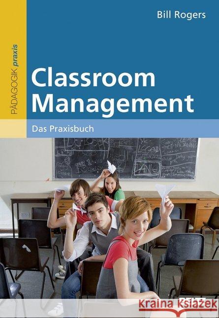 Classroom Management : Das Praxisbuch Rogers, Bill 9783407627964 Beltz - książka