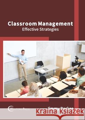 Classroom Management: Effective Strategies Jimmy Becker 9781647283179 Willford Press - książka