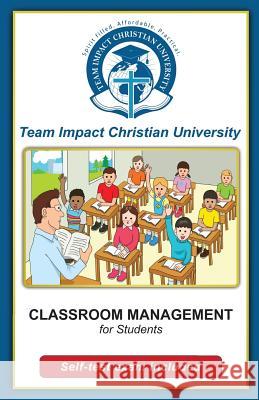 Classroom Management for students Team Impact Christian University 9781518875618 Createspace Independent Publishing Platform - książka