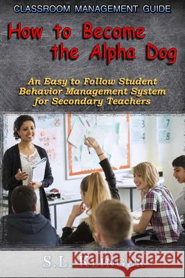 Classroom Management Guide: An Easy to Follow Student Behavior Management System S. L. Klinger 9781534762374 Createspace Independent Publishing Platform - książka