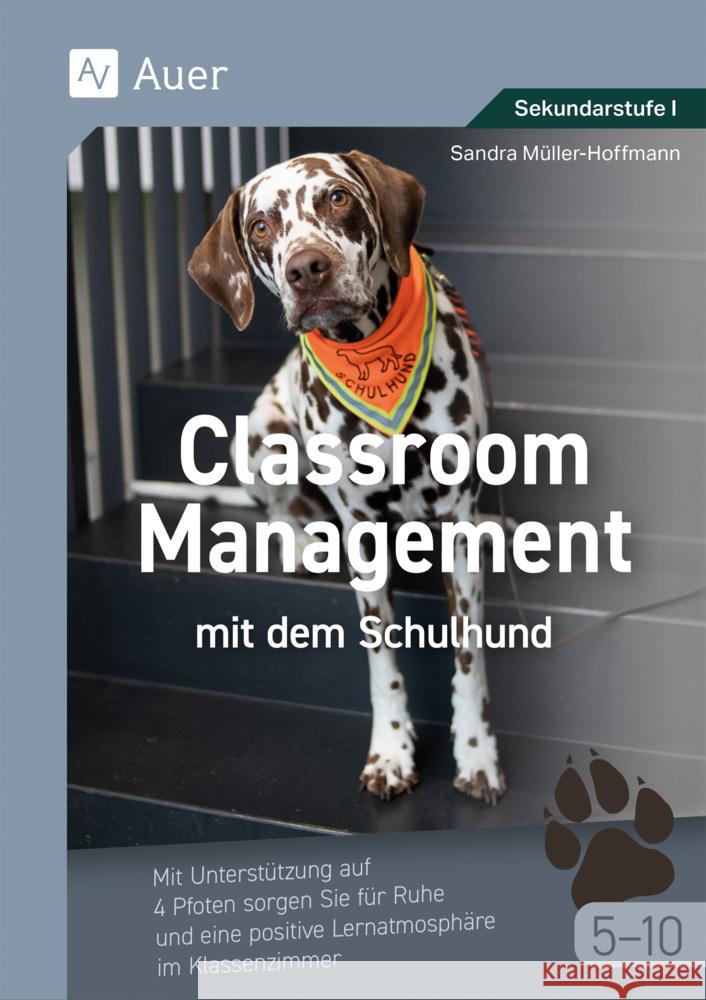 Classroom Management mit dem Schulhund Klasse 5-10 Müller-Hoffmann, Sandra 9783403088264 Auer Verlag in der AAP Lehrerwelt GmbH - książka