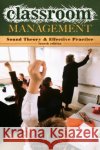 Classroom Management: Sound Theory and Effective Practice Tauber, Robert 9780275996703 Praeger Publishers