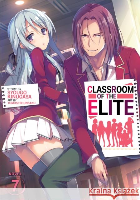 Classroom of the Elite (Light Novel) Vol. 7 Syougo Kinugasa Tomoseshunsaku 9781645058205 Seven Seas - książka