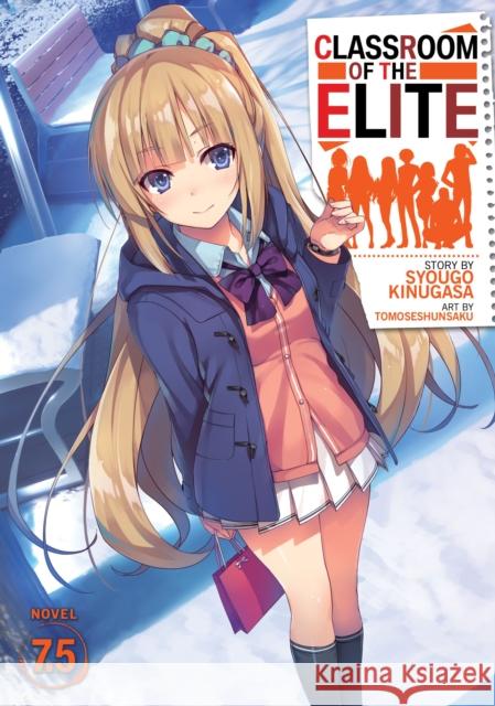 Classroom of the Elite (Light Novel) Vol. 7.5 Syougo Kinugasa Tomoseshunsaku 9781645059752 Seven Seas Entertainment, LLC - książka