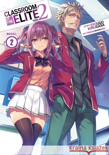 Classroom of the Elite: Year 2 (Light Novel) Vol. 2 Syougo Kinugasa Tomoseshunsaku 9781638583370 Seven Seas Entertainment, LLC - książka