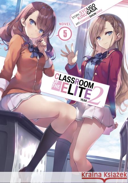 Classroom of the Elite: Year 2 (Light Novel) Vol. 5 Syougo Kinugasa Tomoseshunsaku 9781685796532 Seven Seas Entertainment, LLC - książka