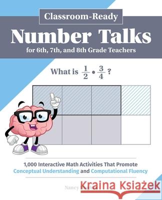 Classroom-Ready Number Talks for Sixth, Seventh, and Eighth Grade Teachers: 1,000 Interactive Math Activities That Promote Conceptual Understanding an Nancy Hughes 9781646040124 Ulysses Press - książka