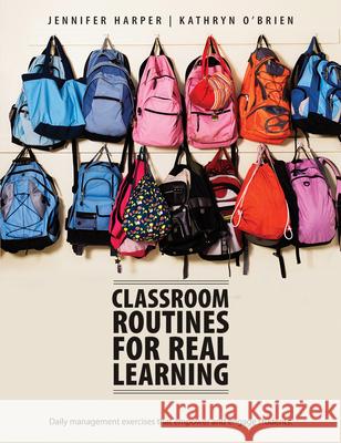 Classroom Routines for Real Learning: Student-Centered Activities That Empower and Engage Jennifer Harper Kathryn O'Brien 9781551382975 Pembroke Publishers - książka