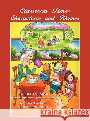 Classroom Times: Charactoons and Rhymes Dr Donald R. Stolz Barbara Thornton 9781609769512 Strategic Book Publishing - książka