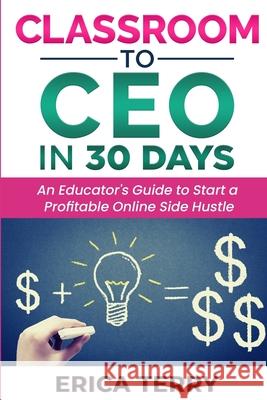 Classroom to CEO in 30 Days Erica Terry 9781953852243 Edumatch - książka