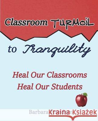 Classroom Turmoil to Tranquility Barbara Frandsen 9781950481545 Tranquility Press - książka