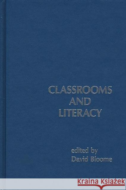 Classrooms and Literacy David Bloome 9780893915063 Ablex Publishing Corporation - książka