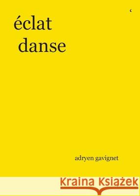 éclat danse Adryen Gavignet 9782957153404 Adrien Gavignet - książka