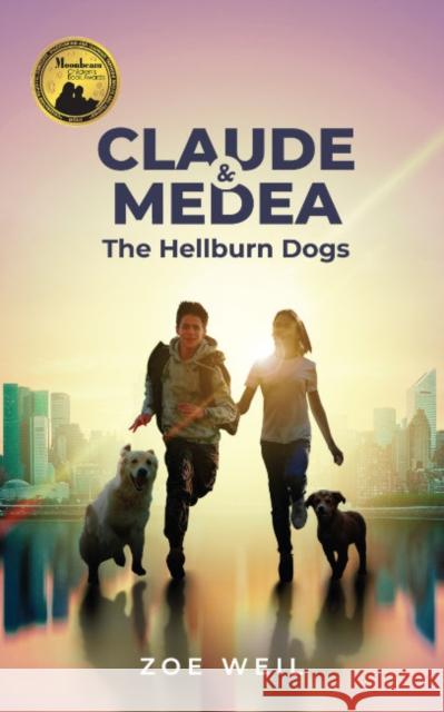 Claude & Medea: The Hellburn Dogs Zoe Weil 9781590567036 Lantern Books,US - książka