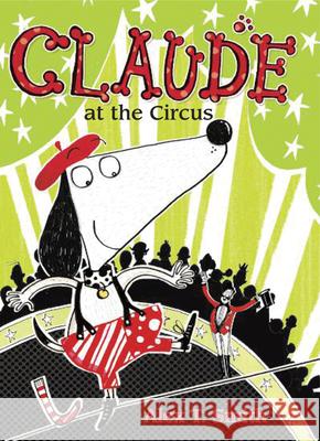 Claude at the Circus Alex T. Smith Alex T. Smith 9781561459803 Peachtree Publishers - książka