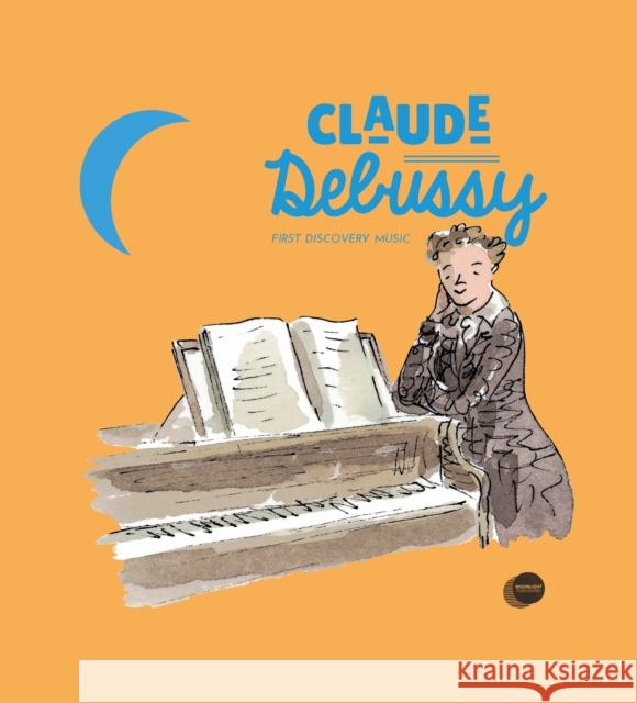 Claude Debussy Pierre Babin Charlotte Voake Michael Cantwell 9781851034475 Moonlight Publishing Ltd - książka