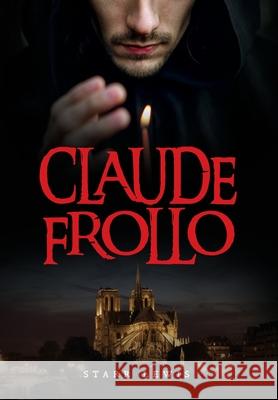 Claude Frollo Starr Lewis 9781641119016 Palmetto Publishing Group - książka