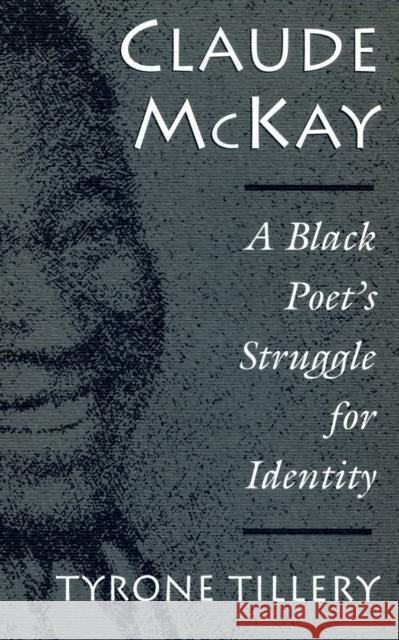 Claude McKay: A Black Poet's Struggle for Identity Tillery, Tyrone 9780870239243 University of Massachusetts Press - książka