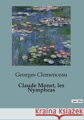 Claude Monet, les Nympheas Georges Clemenceau   9791041928873 Shs Editions - książka
